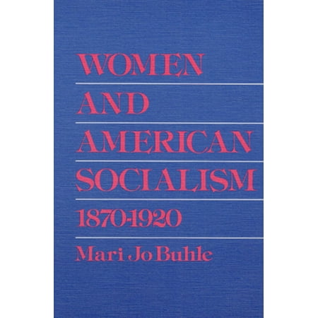 Women and American Socialism, 1870-1920, Used [Paperback]