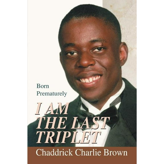 I Am The Last Triplet : Born Prematurely