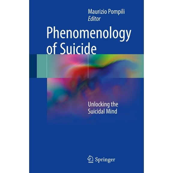 Phenomenology of Suicide: Unlocking the Suicidal Mind, (Hardcover)