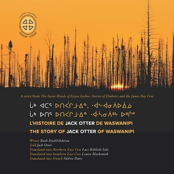 Chaak Utir Utipaachimuwin Waaswaanipiihch Uhchiiu / l'Histoire de Jack Otter de Waswanipi: The Story of Jack Otter of Wa, (Paperback)