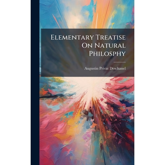 Elementary Treatise On Natural Philosphy, (Hardcover)