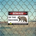 thumbnail image 6 of Beware Of The Raccoon Sign You Have Been Warned Aluminum Metal Tin Signs Door Sign Warning Sign For Zoo Fence Gate Yard Home Wall Decor 8x12 Inch, 6 of 6