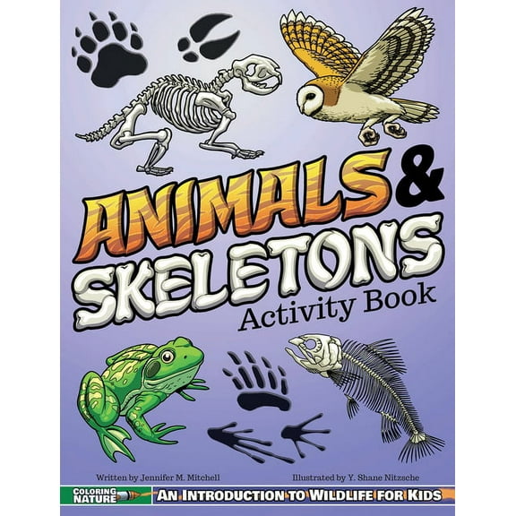 Coloring Nature Animals & Skeletons Activity Book: An Introduction to Wildlife for Kids, (Paperback)