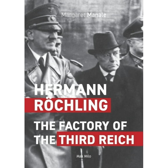 Hermann RÃ¶chling: The Factory of the Third Reich, (Paperback)