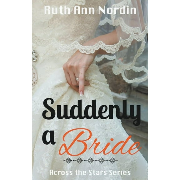 Across the Stars Suddenly a Bride, Book 1, (Paperback)