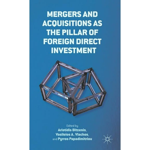 Mergers and Acquisitions as the Pillar of Foreign Direct Investment, (Hardcover)