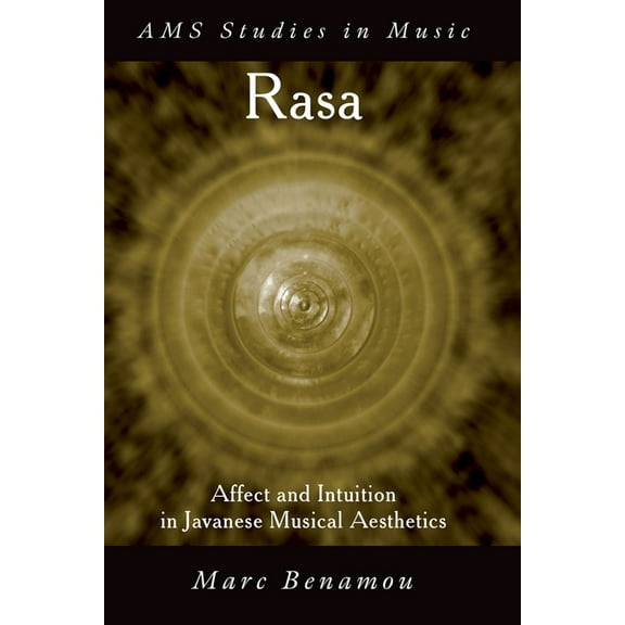 AMS Studies in Music Rasa: Affect and Intuition in Javanese Musical Aesthetics, (Paperback)