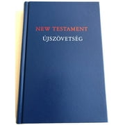 New Testament (Good News Translation) / Angol - Magyar jszvetsg RF / Bilingual New Testament
