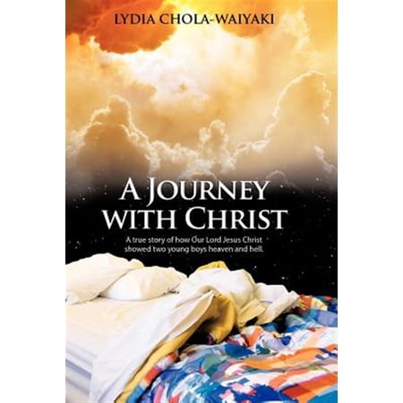 Pre-Owned A Journey with Christ: A True Story of How Our Lord Jesus Christ (Hardcover) by Lydia Chola-Waiyaki