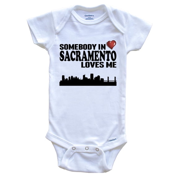Somebody In Sacramento Loves Me Baby Bodysuit