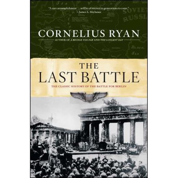 Pre-Owned Last Battle: The Classic History of the Battle for Berlin (Paperback) 0684803291 9780684803296