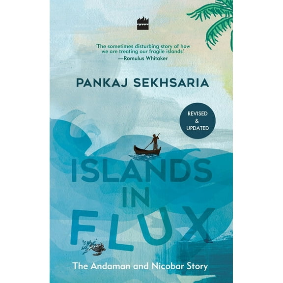 Islands in Flux: The Andaman and Nicobar Story, (Paperback)