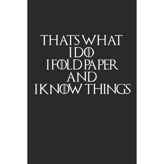 Thats What I Do I Fold Paper And I Know Things : A5 Notizbuch Kariert - Origami Papier Falten Geschenk (Paperback)