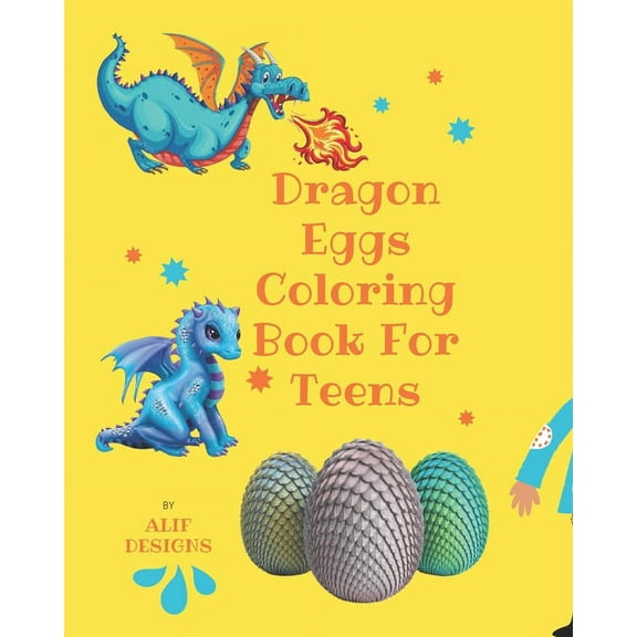 Dragon Eggs Coloring Book: Ultimate Coloring Book For Boys & Girls Ages 3-12 (Paperback)