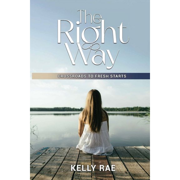 The Right Way: Crossroads To Fresh Starts, (Paperback)