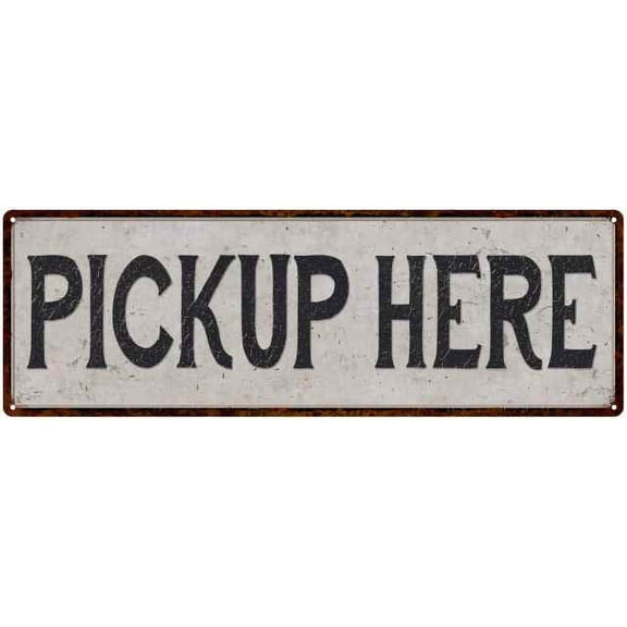 Pickup Here Vintage Look Reproduction Black & White 8x24 Metal Sign 106180023019