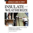 thumbnail image 1 of Pre-Owned Insulate and Weatherize: For Energy Efficiency at Home (Paperback) 1561585548 9781561585540, 1 of 1