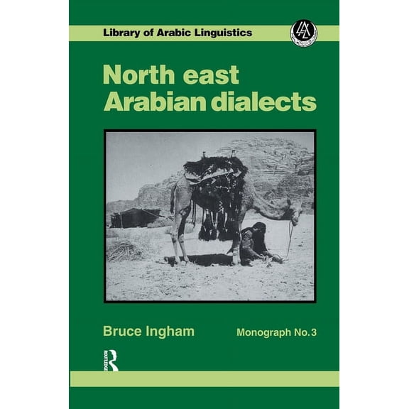 Monographs from the African Studies Cent North East Arabian Dialects: Monograph 3, Book 3, (Hardcover)