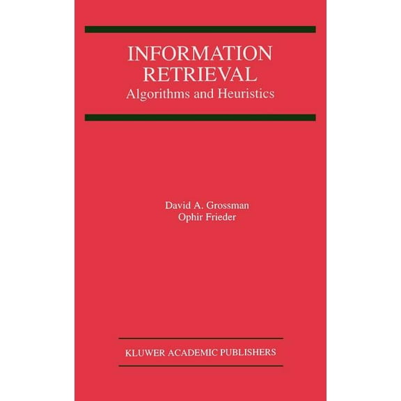 The Springer International Engineering a Information Retrieval: Algorithms and Heuristics, Book 461, (Hardcover)