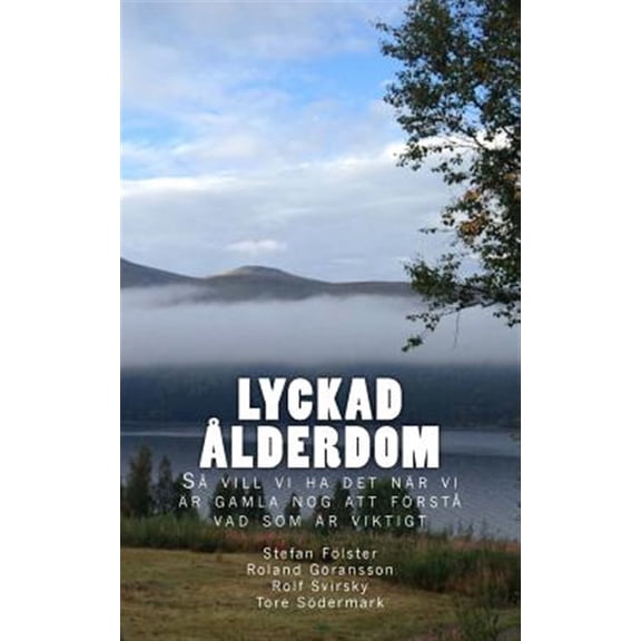 Pre-Owned Lyckad ?lderdom : S? Vill VI Ha Det N?r VI ?r Gamla Nog Att F?rst? Vad Som ?r Viktigt