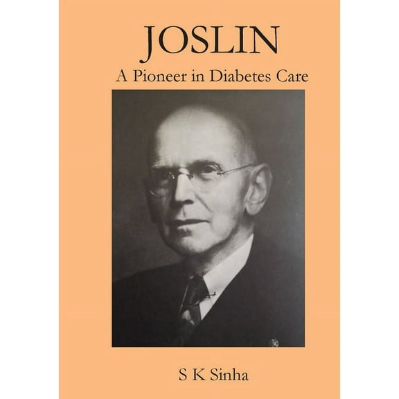 Joslin A Pioneer in Diabetes Care, (Paperback)
