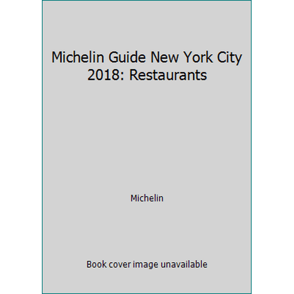 Pre-Owned Michelin Guide New York City 2018: Restaurants (Paperback) 2067220861 9782067220867