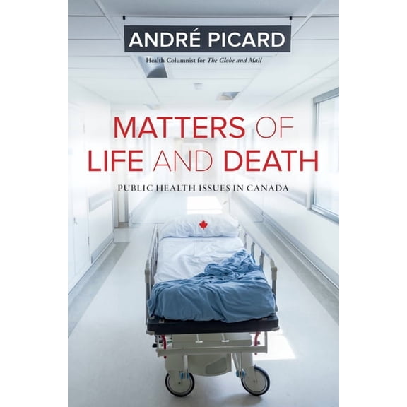 Matters of Life and Death: Public Health Issues in Canada (Paperback)