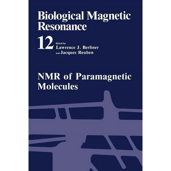 Biological Magnetic Resonance NMR of Paramagnetic Molecules, Book 12, (Paperback)