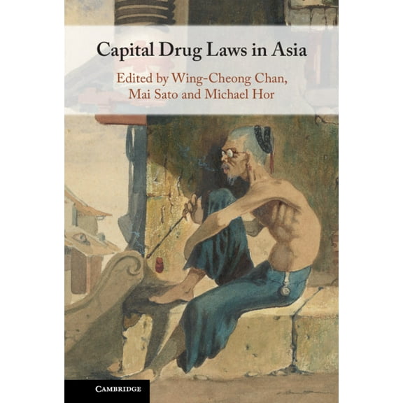 Capital Drug Laws in Asia, (Hardcover)