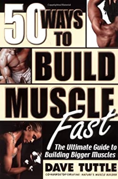 Pre-Owned Fifty Ways to Build Muscle Fast : The Ultimate Guide to ...