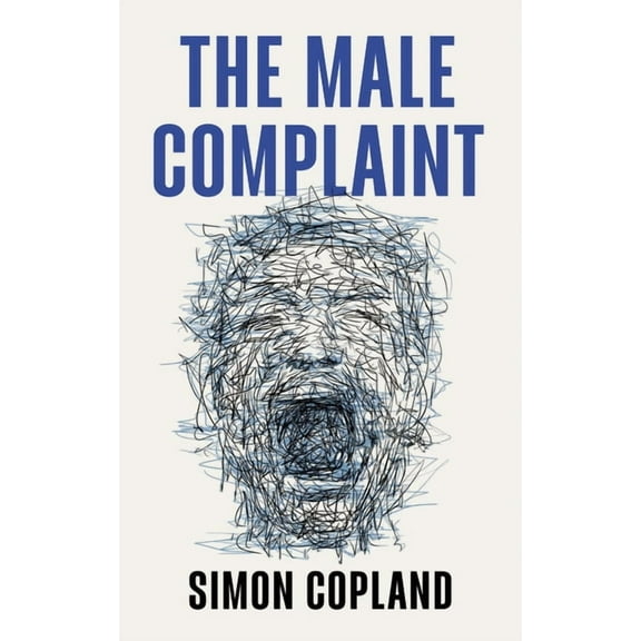 The Male Complaint: The Manosphere and Misogyny Online, (Paperback)