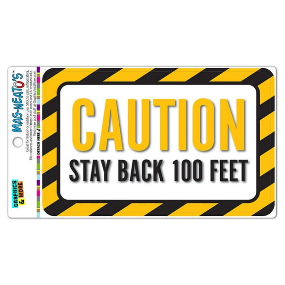 Caution Stay Back 100 Feet MAG-NEATO'S(TM) Automotive Car Refrigerator Locker Vinyl Magnet