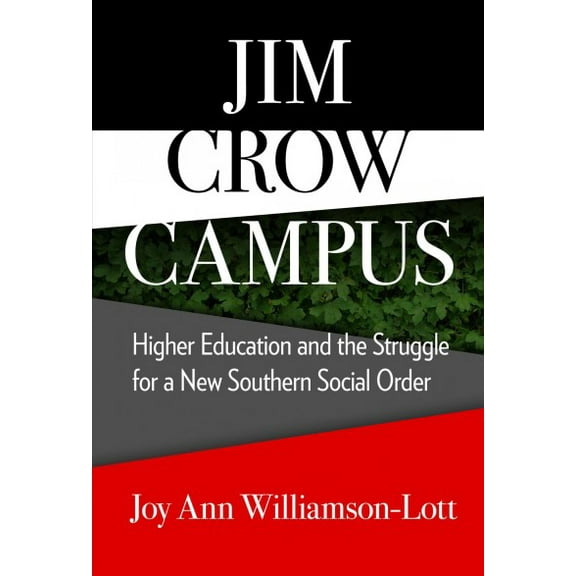 Pre-Owned Jim Crow Campus: Higher Education and the Struggle for a New Southern Social Order (Paperback) 0807759120 9780807759127