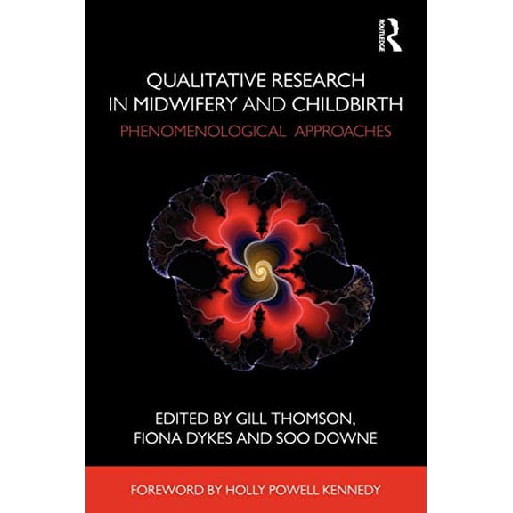 Pre-Owned Qualitative Research in Midwifery and Childbirth: Phenomenological Approaches Paperback