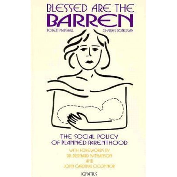 Pre-Owned Blessed Are the Barren: The Social Policy of Planned Parenthood (Paperback) 0898703530 9780898703535
