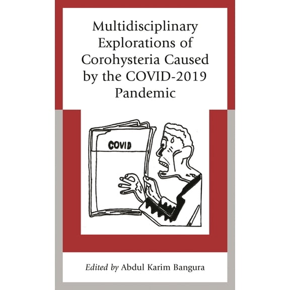 Multidisciplinary Explorations of Corohysteria Caused by the COVID-2019 Pandemic, (Hardcover)
