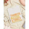 thumbnail image 3 of Thankful Blessed & Turkey Obsessed Women White T-Shirt, Female Medium, 3 of 4