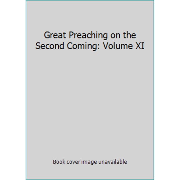 Pre-Owned Great Preaching on the Second Coming: Volume XI (Hardcover) 0873983319 9780873983310