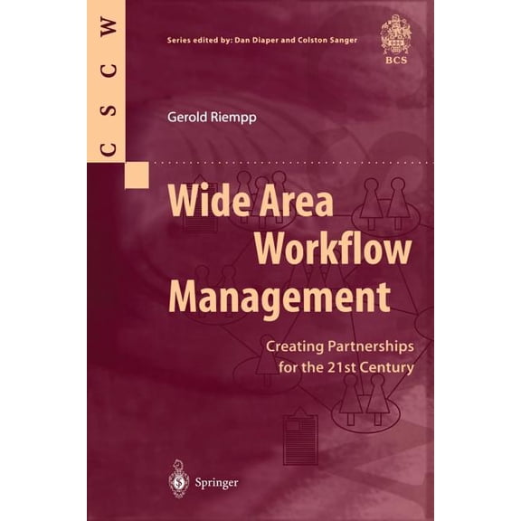 Computer Supported Cooperative Work Wide Area Workflow Management: Creating Partnerships for the 21st Century, (Paperback)