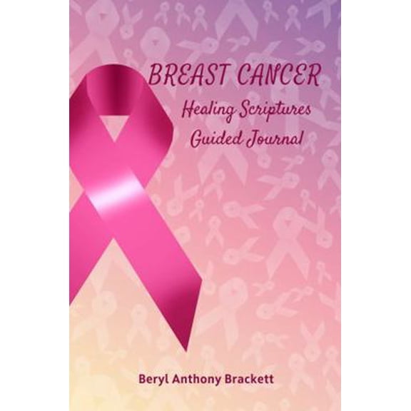 Pre-Owned Breast Cancer Healing Scriptures: Guided Journal (Paperback) 1734907916 9781734907919