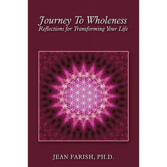 Journey To Wholeness Reflections for Transforming Your Life (Paperback)