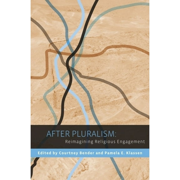Religion, Culture, and Public Life After Pluralism: Reimagining Religious Engagement, Book 8, (Hardcover)