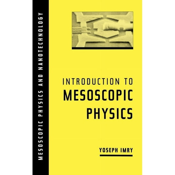 Mesoscopic Physics and Nanotechnology Introduction to Mesoscopic Physics, Book 01, (Hardcover)