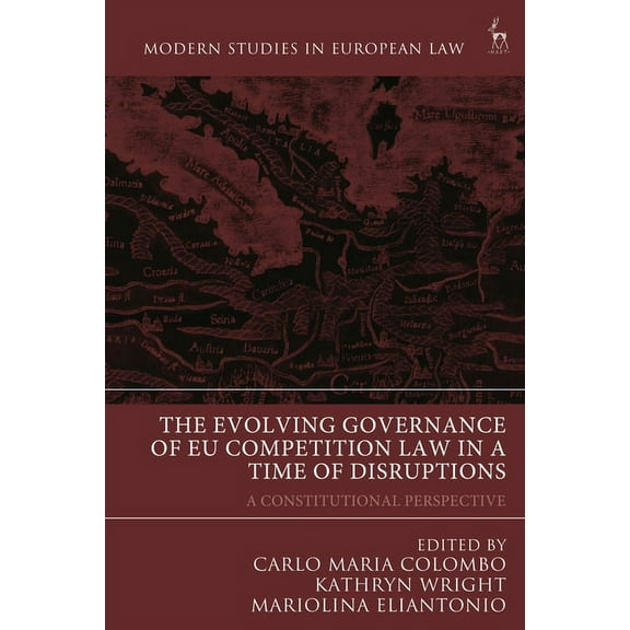 Modern Studies in European Law The Evolving Governance of EU Competition Law in a Time of Disruptions: A Constitutional Perspective, (Paperback)