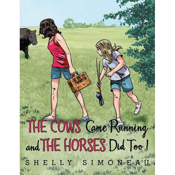 The Cows Came Running and the Horses Did Too!  Paperback  Shelly Simoneau