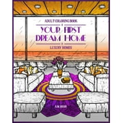 Adult Coloring Book Luxury Homes: Your First Dream Home (Paperback)