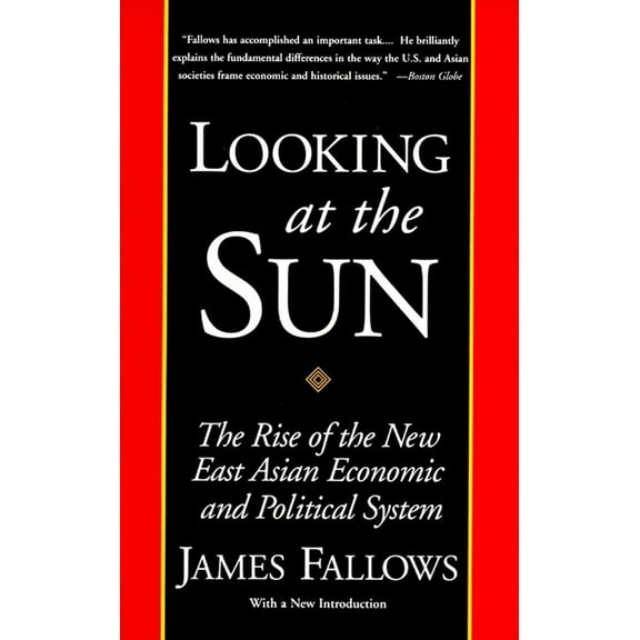 Looking at the Sun: The Rise of the New East Asian Economic and Political System (Paperback)
