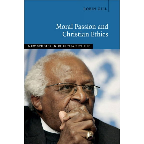 New Studies in Christian Ethics Moral Passion and Christian Ethics, (Paperback)