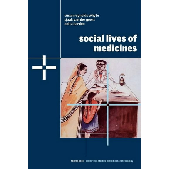 Cambridge Studies in Medical Anthropolog Social Lives of Medicines, Book 10, (Paperback)