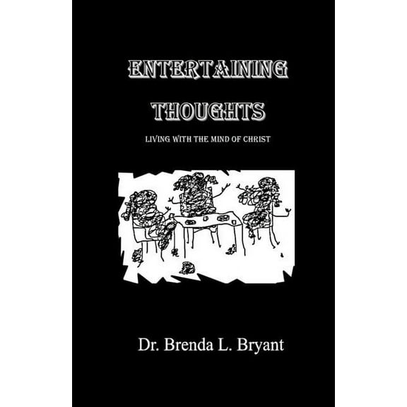 Entertaining Thoughts : Living with the Mind of Christ (Paperback)